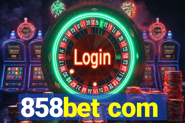 858bet com